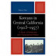 Koreans in Central California (1903-1957): A Study of Settlement and Transnational Politics