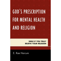 God's Prescription for Mental Health and Religion: Smile if You Truly Believe Your Religion