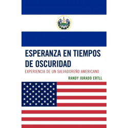Esperanza en tiempos de oscuridad: Experiencia de un Salvadore-o Americano