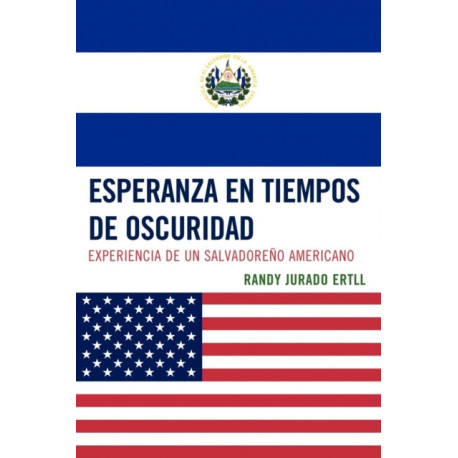 Esperanza en tiempos de oscuridad: Experiencia de un Salvadore-o Americano
