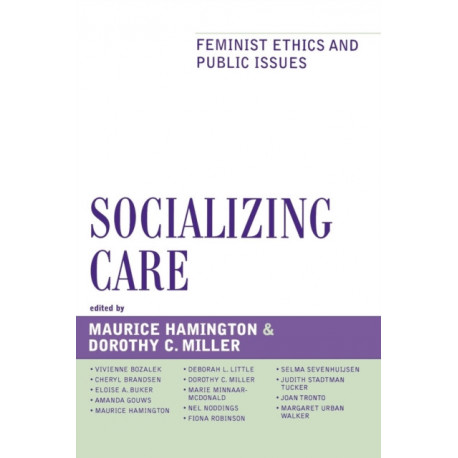 Socializing Care: Feminist Ethics and Public Issues
