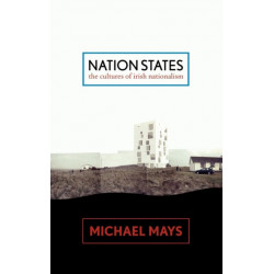 Nation States: The Cultures of Irish Nationalism