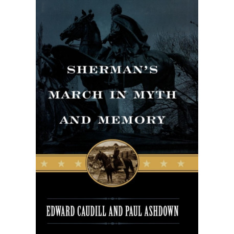 Sherman's March in Myth and Memory
