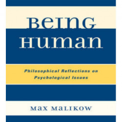 Being Human: Philosophical Reflections on Psychological Issues
