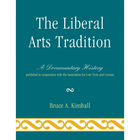 The Liberal Arts Tradition: A Documentary History