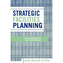 Strategic Facilities Planning: Capital Budgeting and Debt Administration