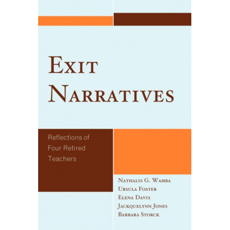 Exit Narratives: Reflections of Four Retired Teachers