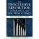 The Progressive Revolution in Politics and Political Science: Transforming the American Regime