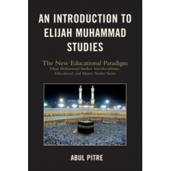 An Introduction to Elijah Muhammad Studies: The New Educational Paradigm