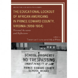 The Educational Lockout of African Americans in Prince Edward County, Virginia (1959-1964): Personal Accounts and Reflections