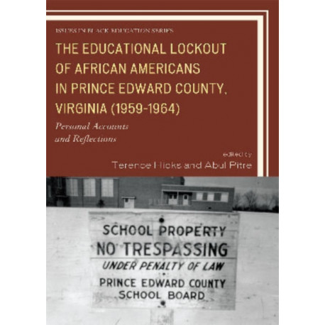 The Educational Lockout of African Americans in Prince Edward County, Virginia (1959-1964): Personal Accounts and Reflections