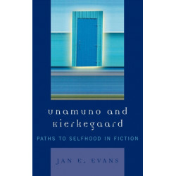 Unamuno and Kierkegaard: Paths to Selfhood in Fiction