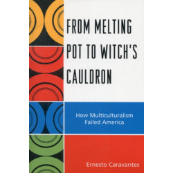 From Melting Pot to Witch's Cauldron: How Multiculturalism Failed America
