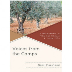 Voices from the Camps: A People's History of Palestinian Refugees in Jordan, 2006