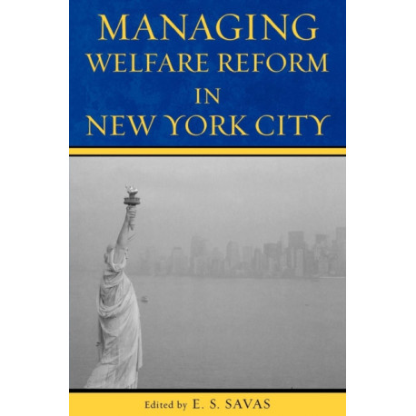 Managing Welfare Reform in New York City