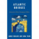 Atlantic Bridges: America's New European Allies