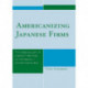 Americanizing Japanese Firms: The Institutionalization of Corporate Philanthropy and Volunteerism in American Communities