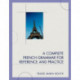 A Complete French Grammar for Reference and Practice