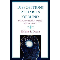 Dispositions as Habits of Mind: Making Professional Conduct More Intelligent