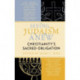 Seeing Judaism Anew: Christianity's Sacred Obligation