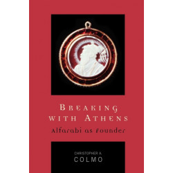 Breaking with Athens: Alfarabi as Founder