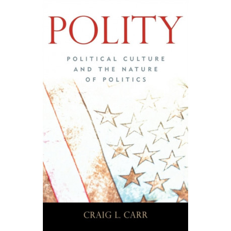 Polity: Political Culture and the Nature of Politics