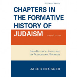 Chapters in the Formative History of Judaism: Fourth Series