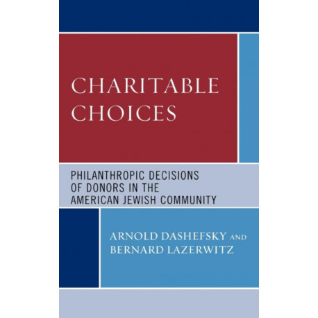 Charitable Choices: Philanthropic Decisions of Donors in the American Jewish Community