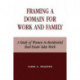 Framing a Domain for Work and Family: A Study of Women in Residential Real Estate Sales Work