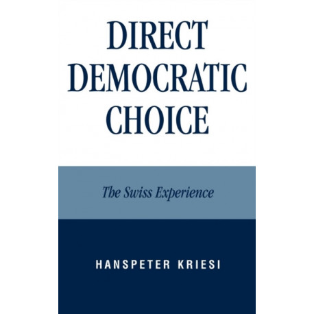 Direct Democratic Choice: The Swiss Experience