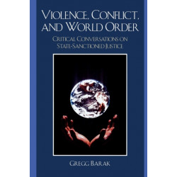 Violence, Conflict, and World Order: Critical Conversations on State Sanctioned Justice