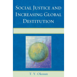 Social Justice and Increasing Global Destitution