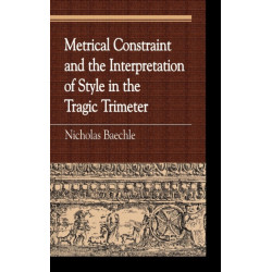 Metrical Constraint and the Interpretation of Style in the Tragic Trimeter