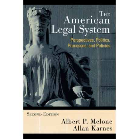 The American Legal System: Perspectives, Politics, Processes, and Policies