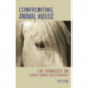 Confronting Animal Abuse: Law, Criminology, and Human-Animal Relationships