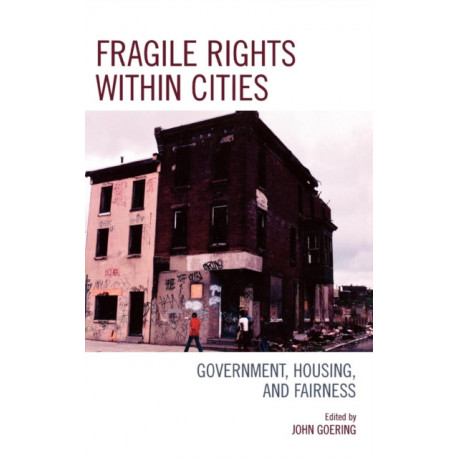 Fragile Rights Within Cities: Government, Housing, and Fairness