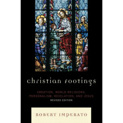Christian Footings: Creation, World Religions, Personalism, Revelation, and Jesus