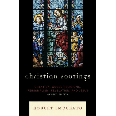 Christian Footings: Creation, World Religions, Personalism, Revelation, and Jesus
