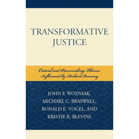 Transformative Justice: Critical and Peacemaking Themes Influenced by Richard Quinney