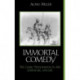 The Immortal Comedy: The Comic Phenomenon in Art, Literature, and Life