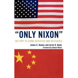 'Only Nixon': His Trip to China Revisited and Restudied