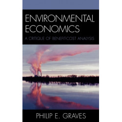 Environmental Economics: A Critique of Benefit-Cost Analysis