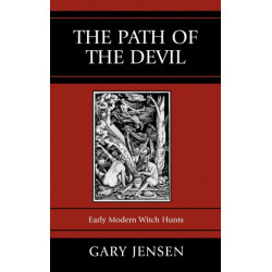 The Path of the Devil: Early Modern Witch Hunts