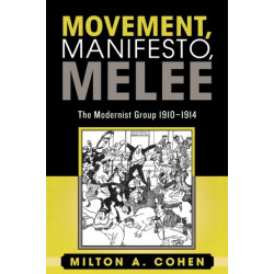 Movement, Manifesto, Melee: The Modernist Group, 1910-1914