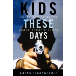 Kids These Days: Facts and Fictions About Today's Youth