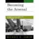 Becoming the Arsenal: The American Industrial Mobilization for World War II, 1938-1942