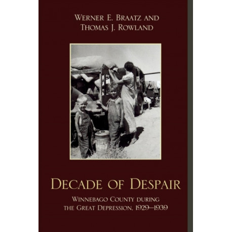 Decade of Despair: Winnebago County During the Great Depression, 1929-1939