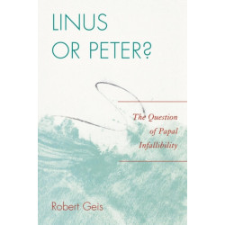Linus or Peter?: The Question of Papal Infallibility