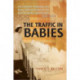 The Traffic in Babies: Cross-Border Adoption and Baby-Selling Between the United States and Canada, 1930-1972