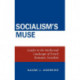 Socialism's Muse: Gender in the Intellectual Landscape of French Romantic Socialism